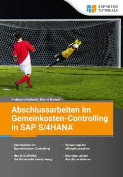 Abschlussarbeiten im Gemeinkosten-Controlling mit SAP S/4HANA Abschlussarbeiten im Gemeinkosten-Controlling mit SAP S/4HANA von Andreas Unkelbach und Martin Munzel